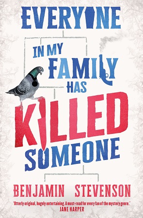 October 2022 post - read it Book cover for the book, Everyone in my family has killed someone by Benjamin Stevenson