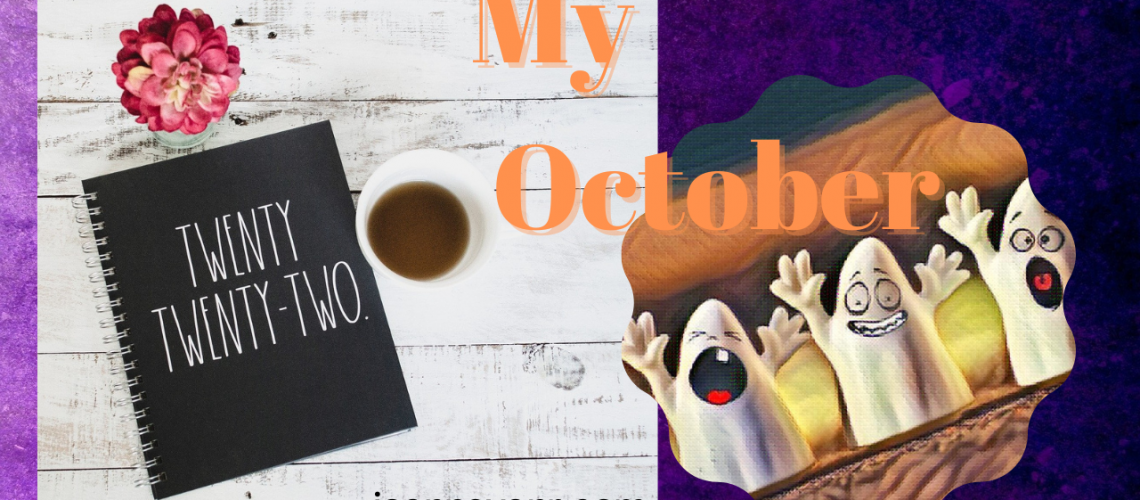 Feature image - My October , A Notebook witht he words twenty twenty-two and a cup of coffee sit on a table.Second image is that of three animated ghosts.